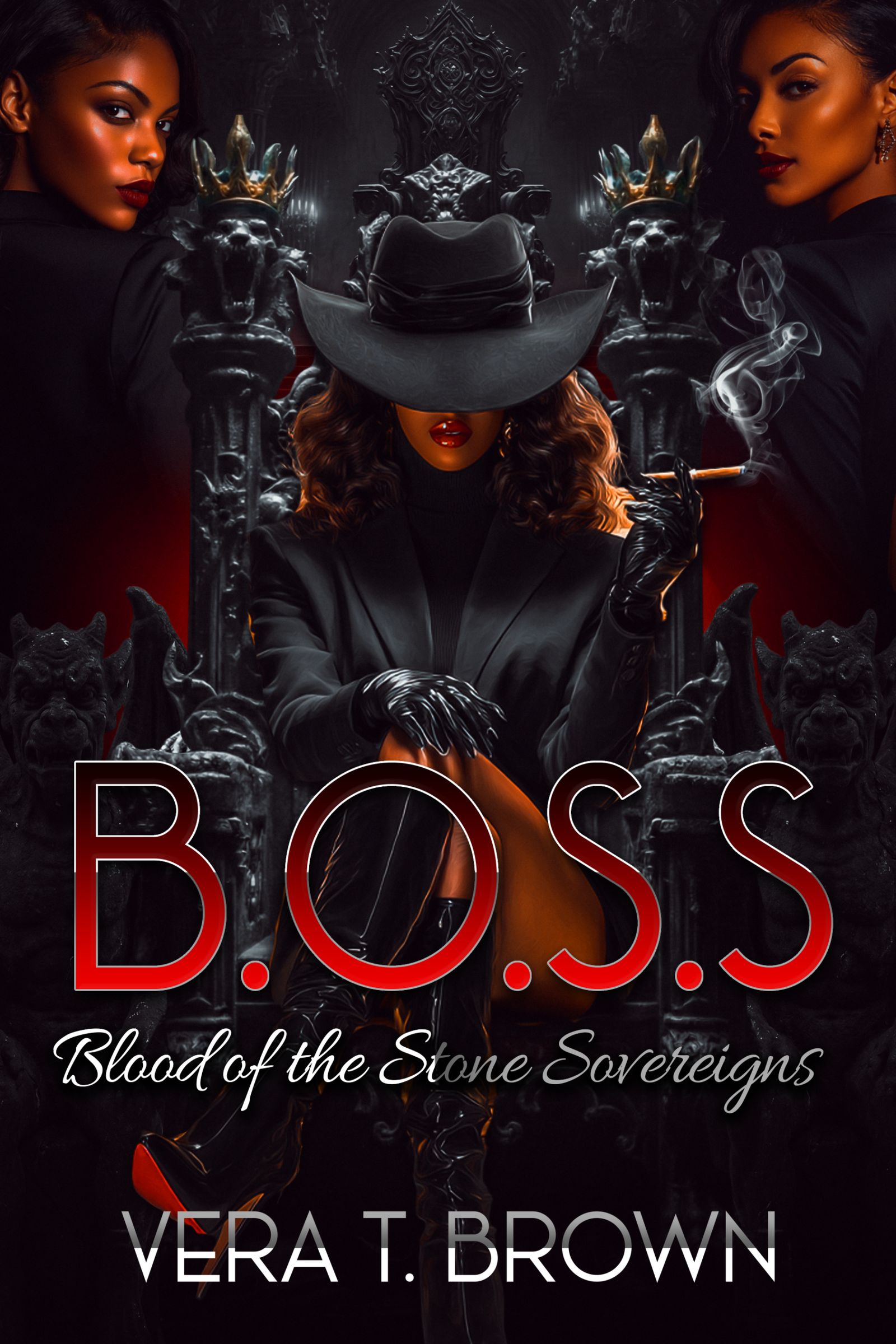 Dark fantasy book cover for B.O.S.S: Blood of the Stone Sovereigns by Vera T. Brown showing a woman in black with a wide-brim hat seated on a throne with two women behind her.